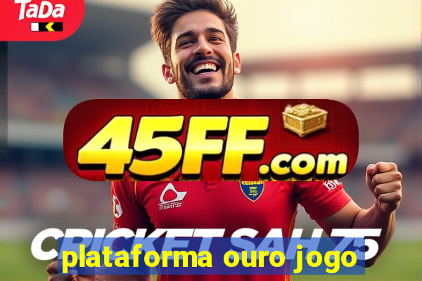 plataforma ouro jogo